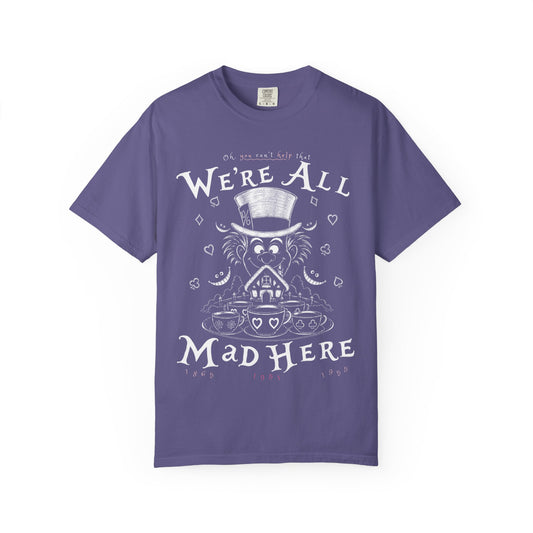 We're All Mad Tee